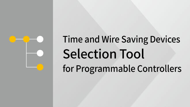 Selection Tool for Time and Wire Saving Devices for Programmable Controllers