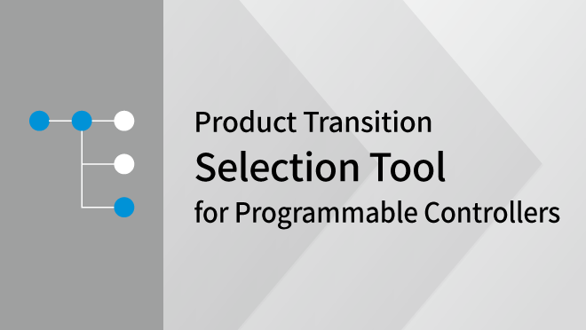 Product Transition Selection Tool for Programmable Controllers